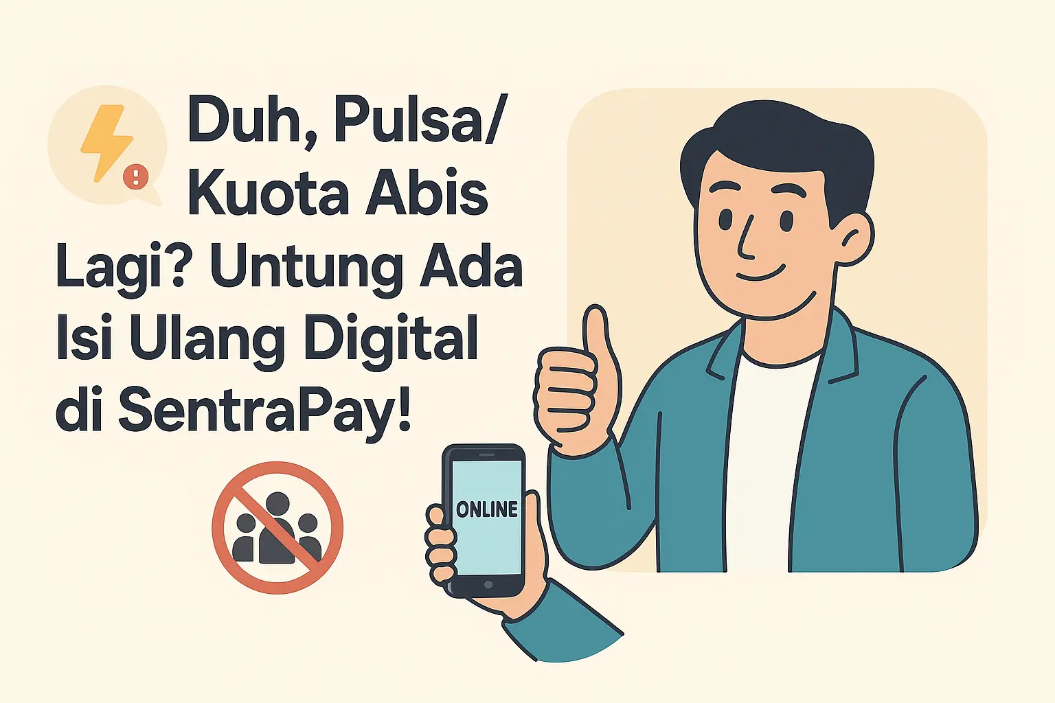 Duh, Pulsa/Kuota Abis Lagi? Untung Ada Isi Ulang Digital di SentraPay!